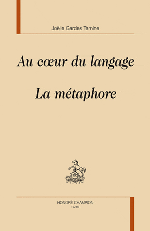 Au cœur du langage. La métaphore Honoré Champion, 2011