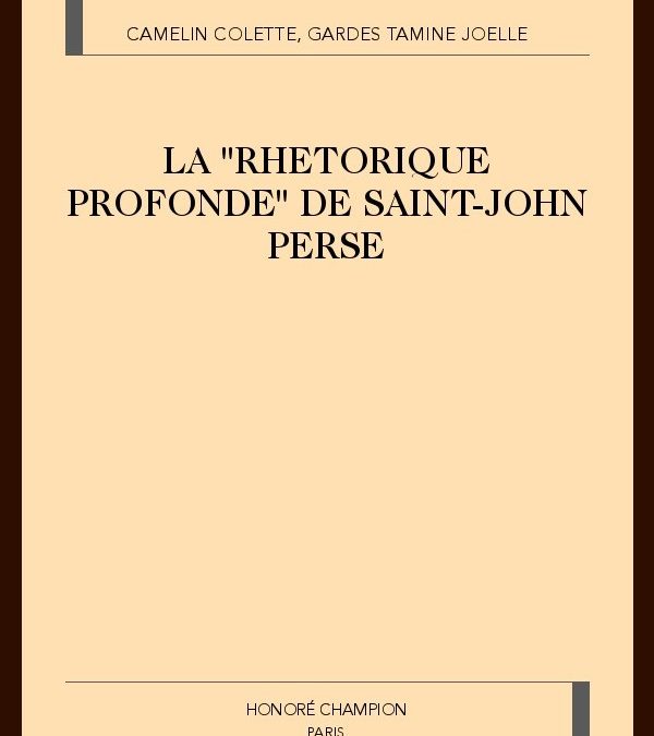 La rhétorique profonde de Saint-John Perse 2002