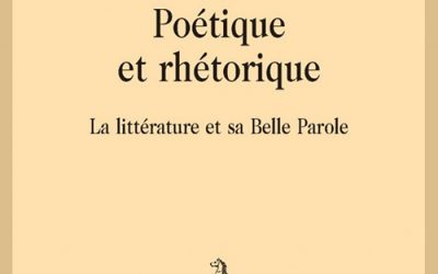 Poétique et rhétorique. La littérature et sa belle parole Editions Honoré Champion, 2015