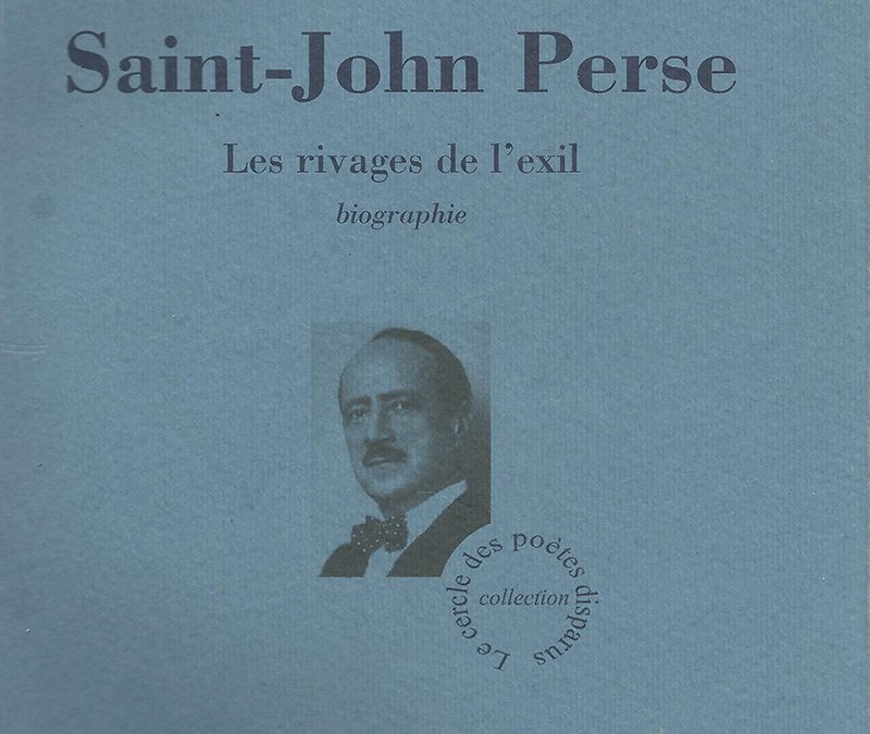 Saint-John Perse, Les rivages de l’exil, éditions Aden, 2006